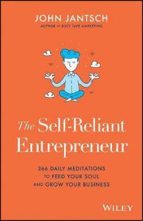 The Self-Reliant Entrepreneur by John Jantsch