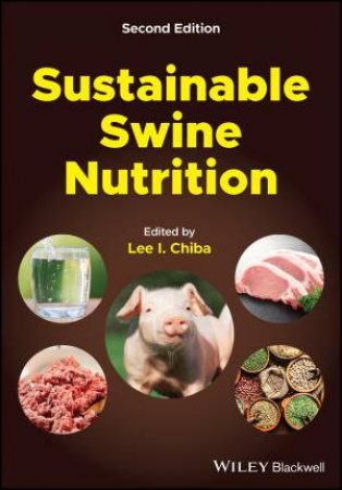 Sustainable Swine Nutrition by Lee I. Chiba