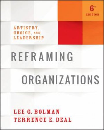 Reframing Organizations With The Leadership Challenge And Practicing Leadership Principles And Applications Set by Lee G. Bolman & Terrence E. Deal