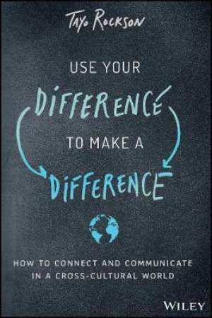 Use Your Difference To Make A Difference by Tayo Rockson