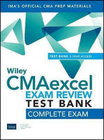 Wiley CMAexcel Learning System Exam Review 2020 Test Bank: Complete Exam (2-Year Access) by Various