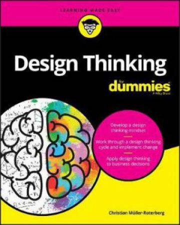 Design Thinking For Dummies by Christian Muller-Roterberg