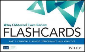 Wiley CMAexcel Exam Review 2020 Flashcards: Part 1, Financial Reporting, Planning, Performance, And Analytics by Various