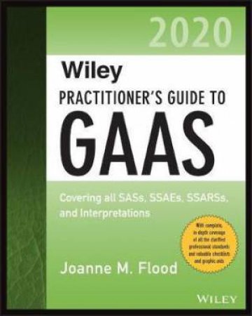 Wiley Practitioner's Guide To GAAS 2020 by Joanne M. Flood