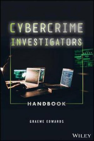 Cybercrime Investigators Handbook by Graeme Edwards