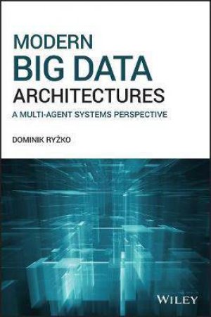 Modern Big Data Architectures by Dominik Ryzko