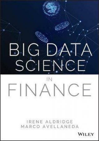 Big Data Science In Finance by Irene Aldridge & M. Avellaneda