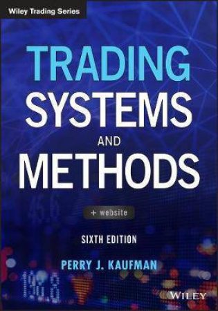 Trading Systems And Methods by Perry J. Kaufman