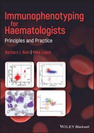 Immunophenotyping For Haematologists by Barbara J. Bain & Mike Leach