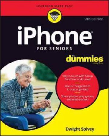 iPhone For Seniors For Dummies by Dwight Spivey