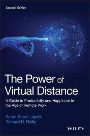 The Power Of Virtual Distance by Karen Sobel Lojeski & Richard R. Reilly