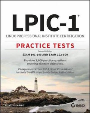 LPIC-1: Linux Professional Institute Certification Practice Tests (2nd Ed.) by Steve Suehring