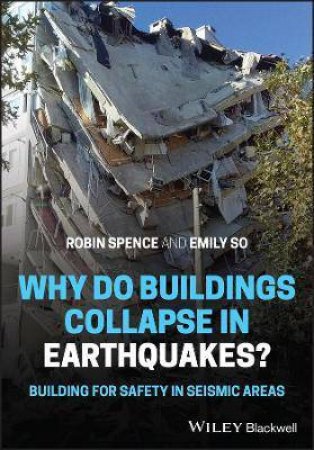 Why Do Buildings Collapse In Earthquakes? by Robin Spence & Emily So