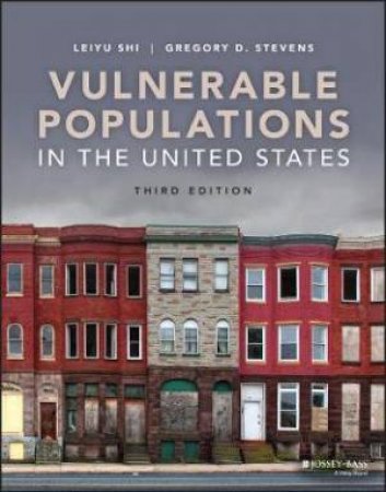 Vulnerable Populations In The United States by Leiyu Shi & Gregory Stevens