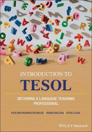 Introduction To TESOL by Kate Matruserio Reynolds & Kenan Dikilitas & Steve Close