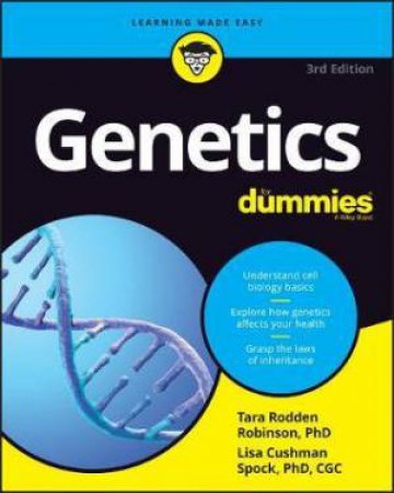 Genetics For Dummies by Tara Rodden Robinson & Lisa Spock