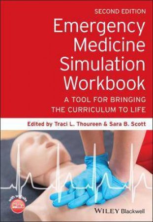 Emergency Medicine Simulation Workbook by Traci L. Thoureen & Sara B. Scott