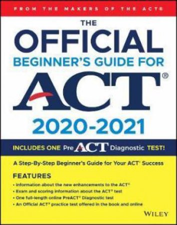 The Official Beginner's Guide For ACT 2020-2021 by Various