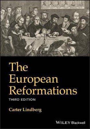 The European Reformations by Carter Lindberg