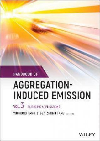 Handbook Of Aggregation-Induced Emission, Volume 3 by Youhong Tang & Ben Zhong Tang