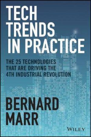 Tech Trends In Practice by Bernard Marr