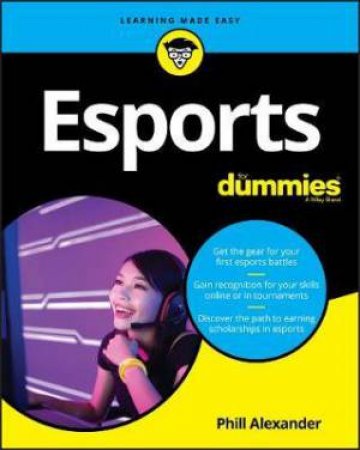 Esports For Dummies by Phill Alexander