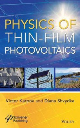 Physics Of Thin-Film Photovoltaics by Victor G. Karpov & Diana Shvydka