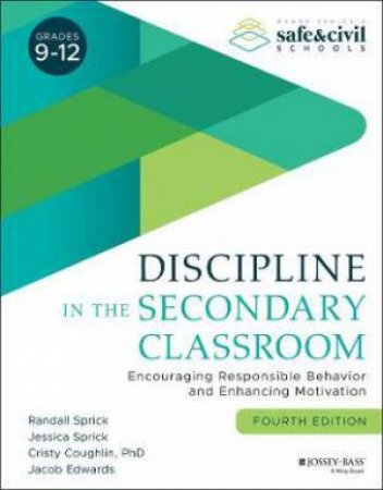 Discipline In The Secondary Classroom by Randall S. Sprick