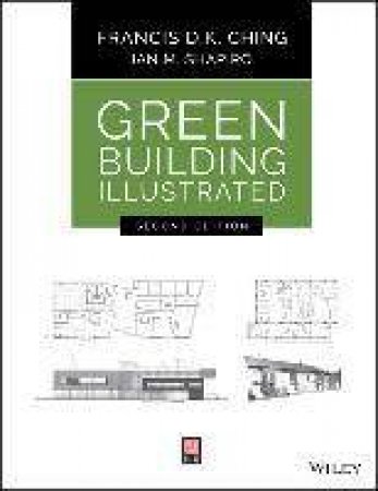 Green Building Illustrated by Francis D. K. Ching & Ian M. Shapiro