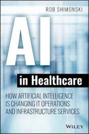 AI In Healthcare by Robert Shimonski