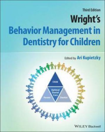 Wright's Behavior Management In Dentistry For Children by Ari Kupietzky