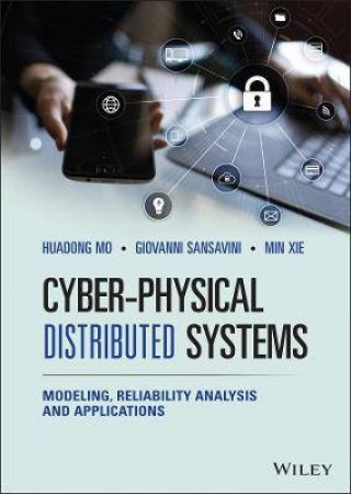 Cyber-Physical Distributed Systems by Huadong Mo & Giovanni Sansavini & Min Xie