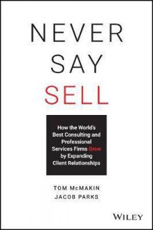 Never Say Sell by Tom McMakin & Jacob Parks