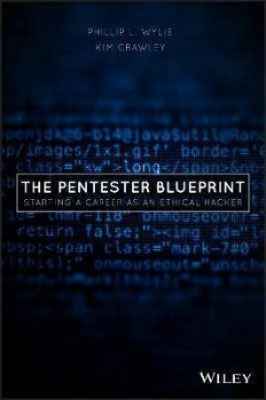 The Pentester BluePrint by Phillip L. Wylie & Kim Crawley