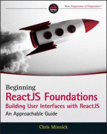 Beginning ReactJS Foundations Building User Interfaces With ReactJS by Chris Minnick