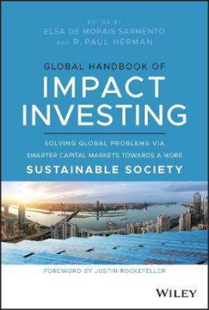 Global Handbook Of Impact Investing by Elsa De Morais Sarmento & R. Paul Herman