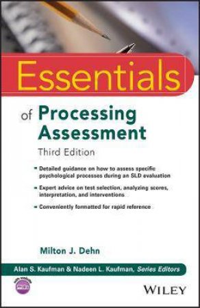 Essentials Of Processing Assessment, 3rd Edition by Milton J. Dehn & Alan S. Kaufman & Nadeen L. Kaufman