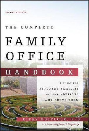 The Complete Family Office Handbook by Kirby Rosplock