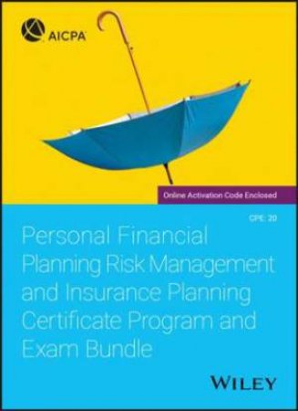 Personal Financial Planning Risk Management and Insurance Planning Certificate Program And Exam Bundle by Various