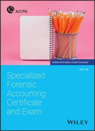 Specialized Forensic Accounting Certificate And Exam by Various