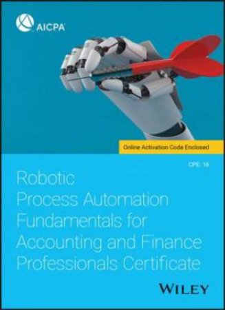 Robotic Process Automation Fundamentals For Accounting And Finance Professionals Certificate by Various