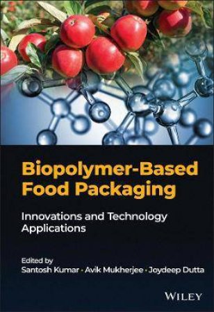 Biopolymer-Based Food Packaging by Santosh Kumar & Avik Mukherjee & Joydeep Dutta