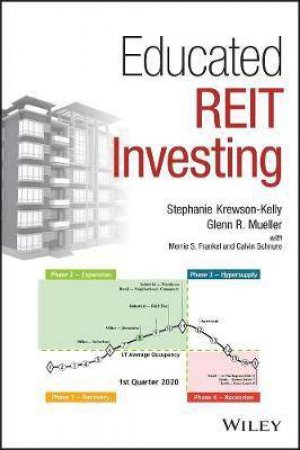 Educated REIT Investing by Stephanie Krewson-Kelly & Glenn Mueller & Merrie S. Frankel & Calvin Schnure