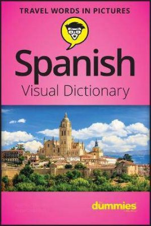 Spanish Visual Dictionary For Dummies by Various