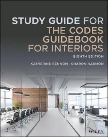 Study Guide For The Codes Guidebook For Interiors by Katherine E. Kennon & Sharon K. Harmon