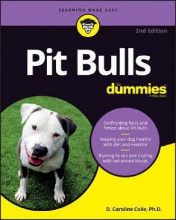 Pit Bulls For Dummies by D. Caroline Coile