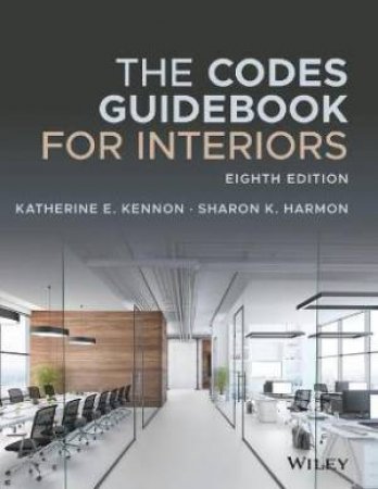 The Codes Guidebook For Interiors by Katherine E. Kennon & Sharon K. Harmon