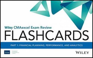 Wiley CMAexcel Exam Review 2021 Flashcards, Part 1 by Various