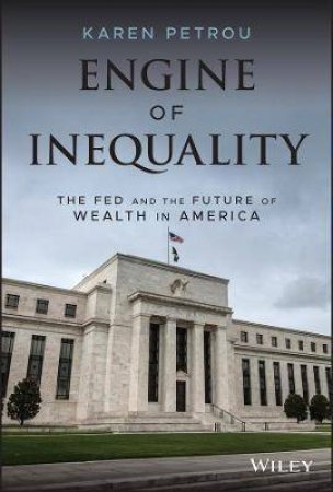 Engine Of Inequality by Karen Petrou