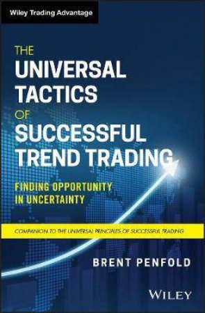 The Universal Tactics Of Successful Trend Trading by Brent Penfold